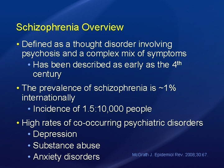 Schizophrenia Overview • Defined as a thought disorder involving psychosis and a complex mix