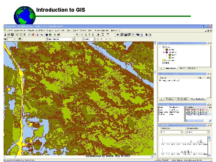 Introduction to GIS Object-oriented classification Steps • The classification can be hierarchical and nested,