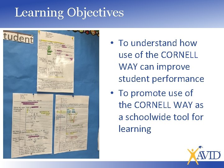 Learning Objectives • To understand how use of the CORNELL WAY can improve student