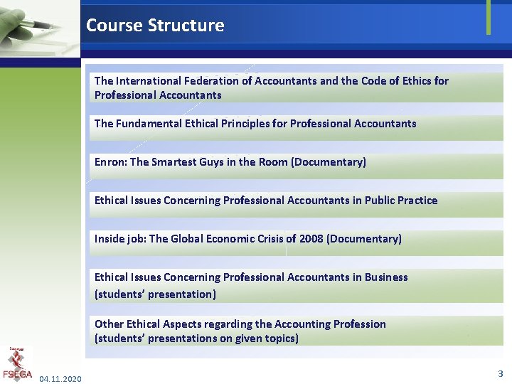 Course Structure The International Federation of Accountants and the Code of Ethics for Professional