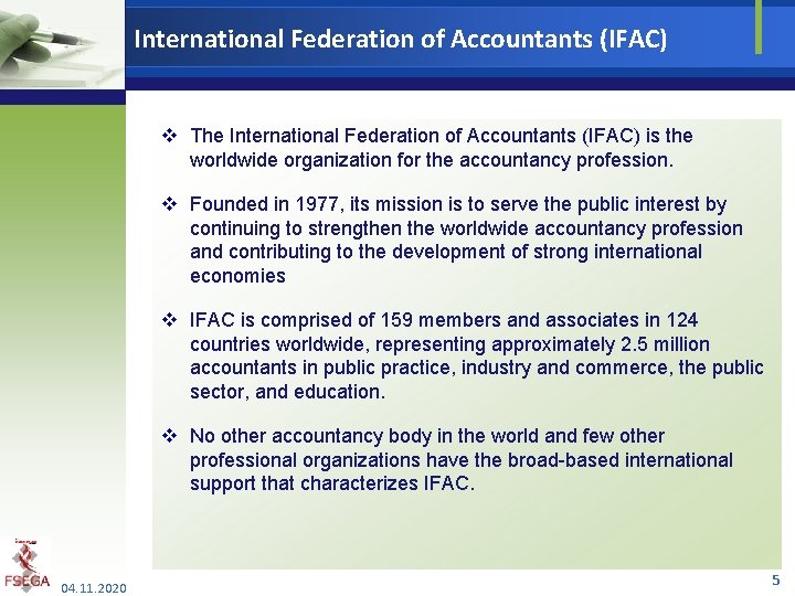 International Federation of Accountants (IFAC) v The International Federation of Accountants (IFAC) is the