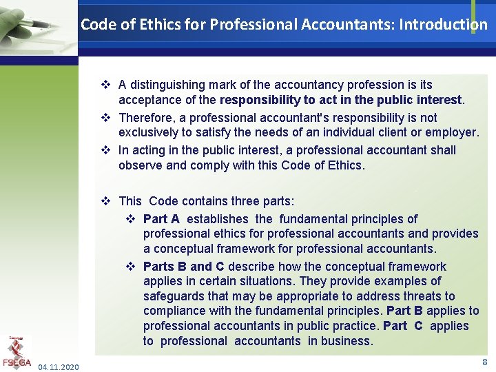 Code of Ethics for Professional Accountants: Introduction v A distinguishing mark of the accountancy