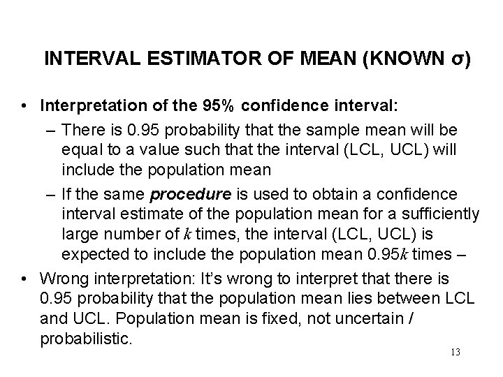 INTERVAL ESTIMATOR OF MEAN (KNOWN σ) • Interpretation of the 95% confidence interval: –