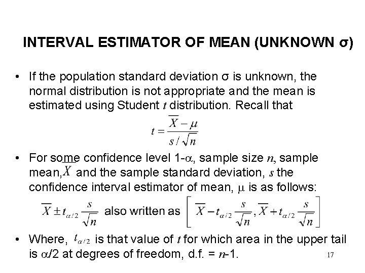 INTERVAL ESTIMATOR OF MEAN (UNKNOWN σ) • If the population standard deviation σ is