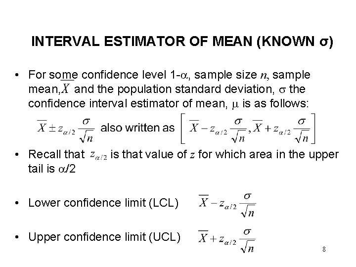 INTERVAL ESTIMATOR OF MEAN (KNOWN σ) • For some confidence level 1 - ,