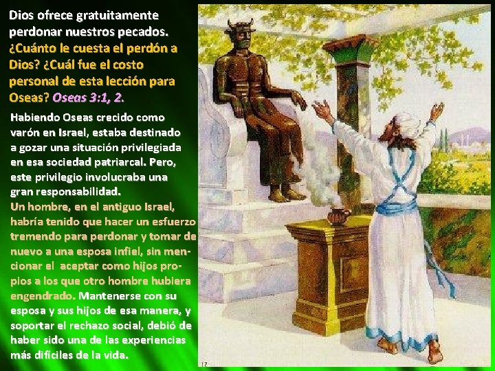 Dios ofrece gratuitamente perdonar nuestros pecados. ¿Cuánto le cuesta el perdón a Dios? ¿Cuál
