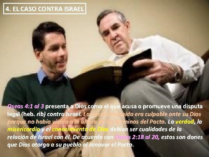 4. EL CASO CONTRA ISRAEL Oseas 4: 1 al 3 presenta a Dios como