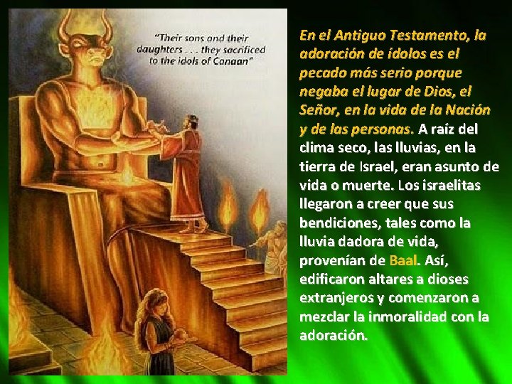 En el Antiguo Testamento, la adoración de ídolos es el pecado más serio porque