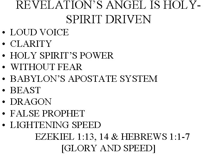 REVELATION’S ANGEL IS HOLYSPIRIT DRIVEN • • • LOUD VOICE CLARITY HOLY SPIRIT’S POWER