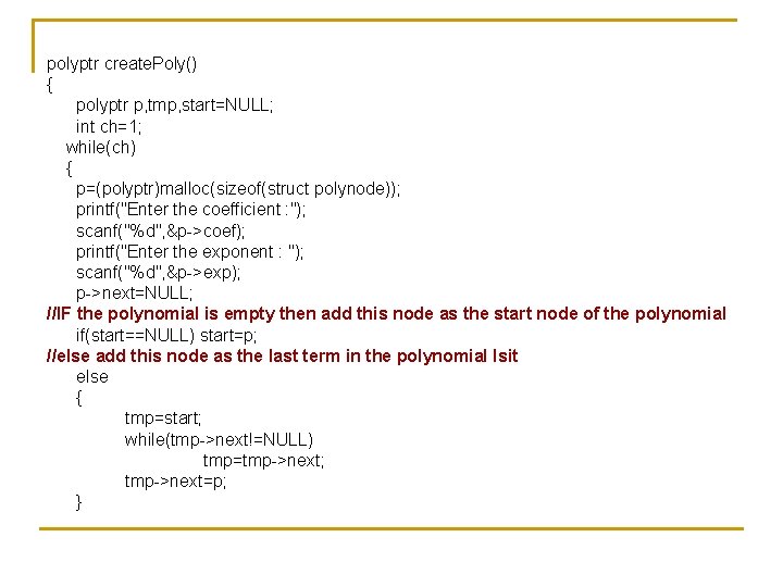 polyptr create. Poly() { polyptr p, tmp, start=NULL; int ch=1; while(ch) { p=(polyptr)malloc(sizeof(struct polynode));