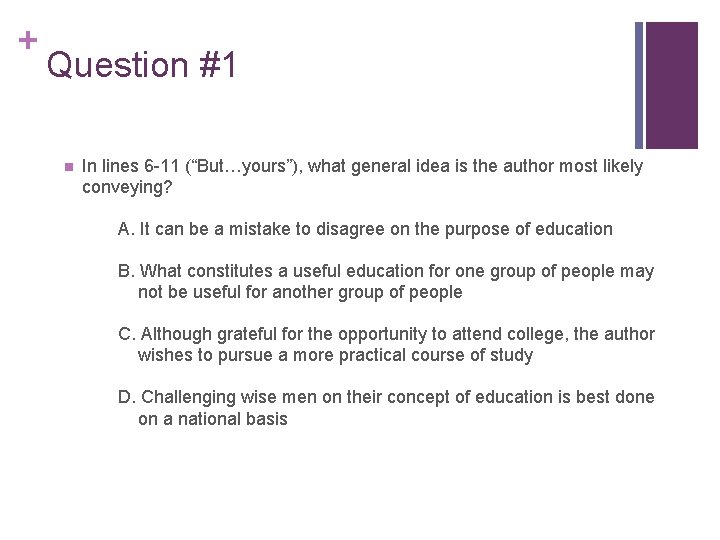 + Question #1 n In lines 6 -11 (“But…yours”), what general idea is the