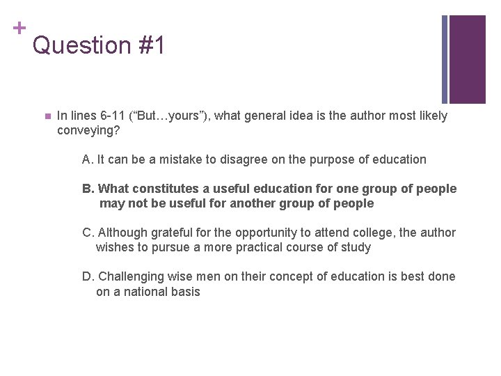 + Question #1 n In lines 6 -11 (“But…yours”), what general idea is the