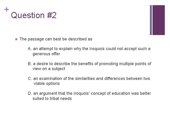 + Question #2 n The passage can best be described as A. an attempt