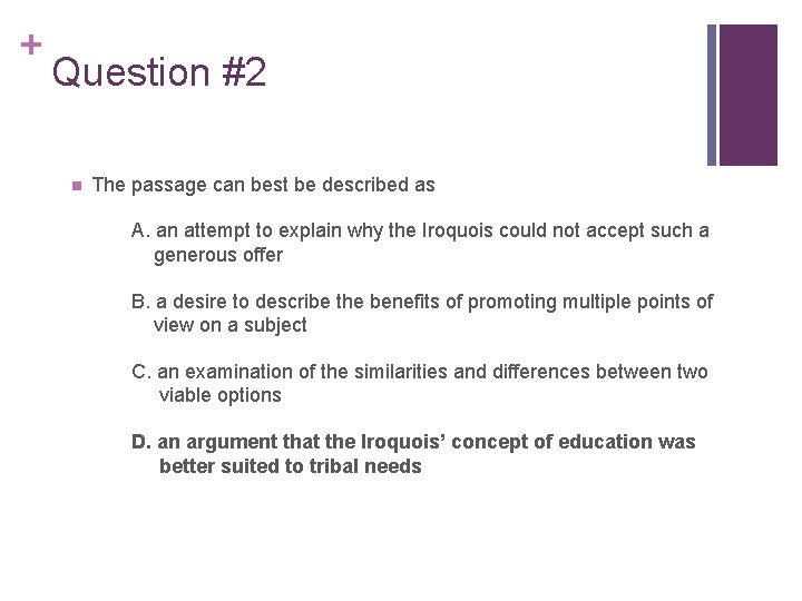 + Question #2 n The passage can best be described as A. an attempt