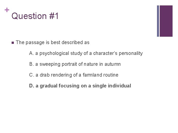 + Question #1 n The passage is best described as A. a psychological study