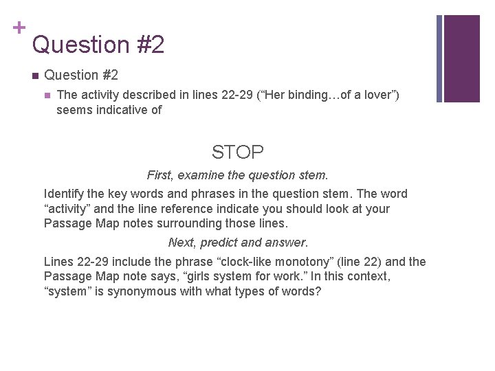 + Question #2 n The activity described in lines 22 -29 (“Her binding…of a