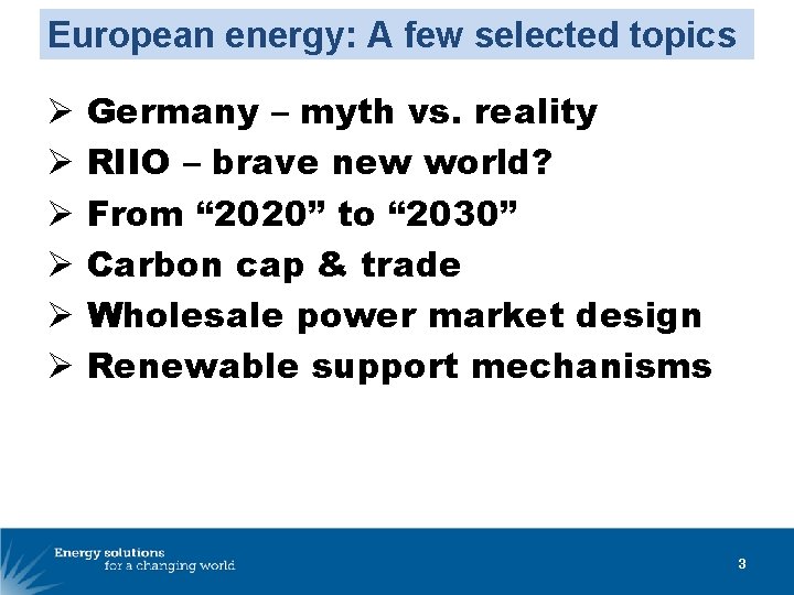 European energy: A few selected topics Ø Ø Ø Germany – myth vs. reality