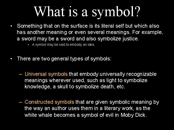 What is a symbol? • Something that on the surface is its literal self