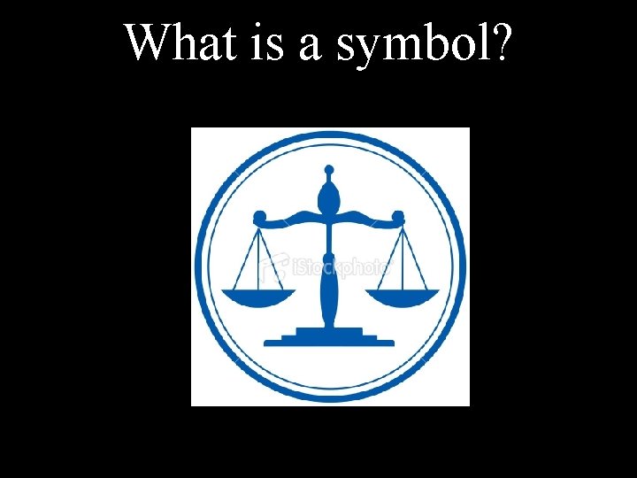 What is a symbol? 