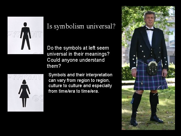 Is symbolism universal? Do the symbols at left seem universal in their meanings? Could