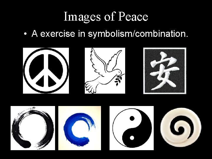 Images of Peace • A exercise in symbolism/combination. 