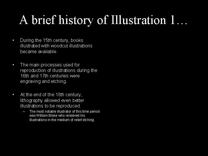 A brief history of Illustration 1… • During the 15 th century, books illustrated