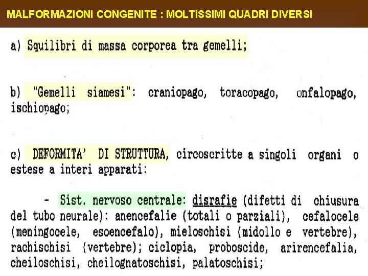 MALFORMAZIONI CONGENITE : MOLTISSIMI QUADRI DIVERSI 