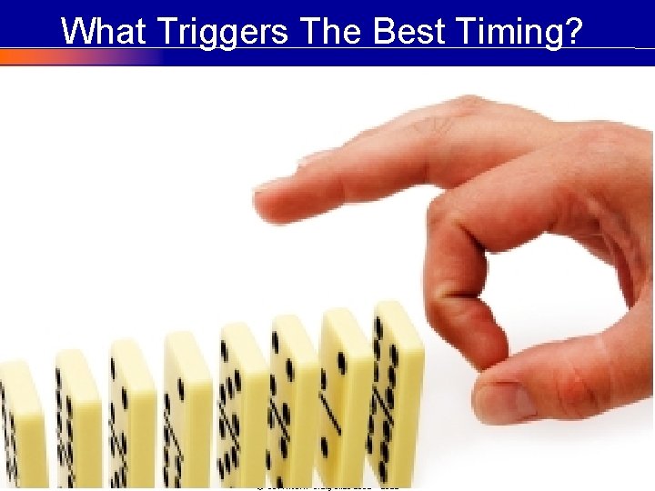 What Triggers The Best Timing? © COPYRIGHT Craig Elias 2002 - 2011 