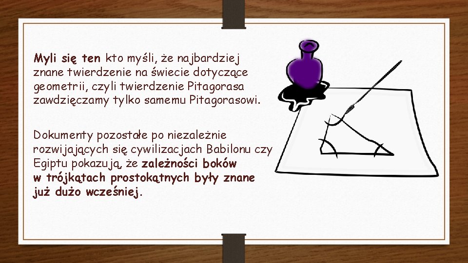Myli się ten kto myśli, że najbardziej znane twierdzenie na świecie dotyczące geometrii, czyli