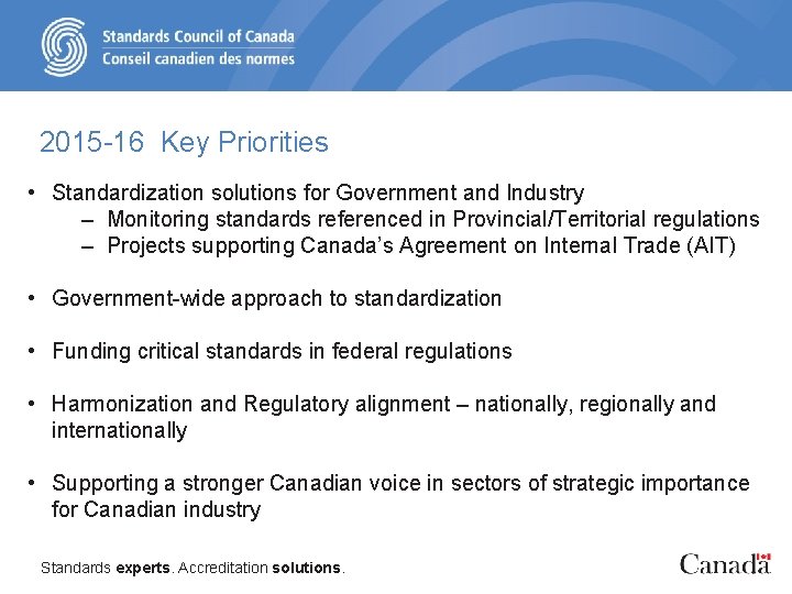 2015 -16 Key Priorities • Standardization solutions for Government and Industry – Monitoring standards