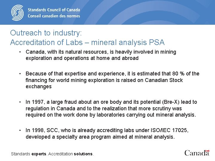Outreach to industry: Accreditation of Labs – mineral analysis PSA • Canada, with its