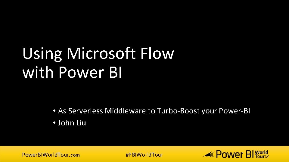 Using Microsoft Flow with Power BI • As Serverless Middleware to Turbo-Boost your Power-BI