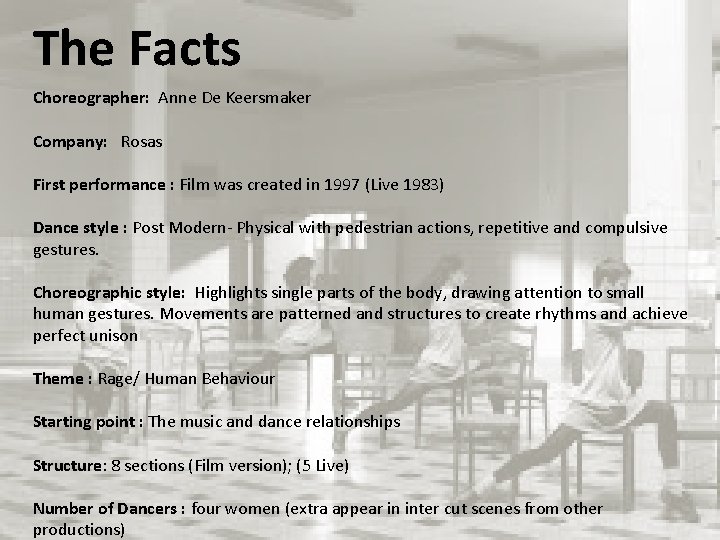 The Facts Choreographer: Anne De Keersmaker Rosas Danst Rosas Company: Rosas First performance :