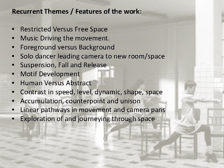 Recurrent Themes / Features of the work: • • • Restricted Versus Free Space
