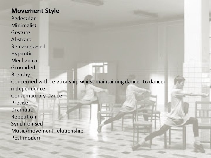 Movement Style Pedestrian Minimalist Gesture Abstract Release-based Hypnotic Mechanical Grounded Breathy Concerned with relationship