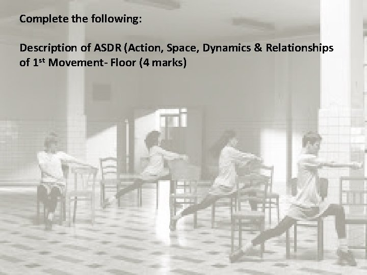 Complete the following: Description of ASDR (Action, Space, Dynamics & Relationships of 1 st