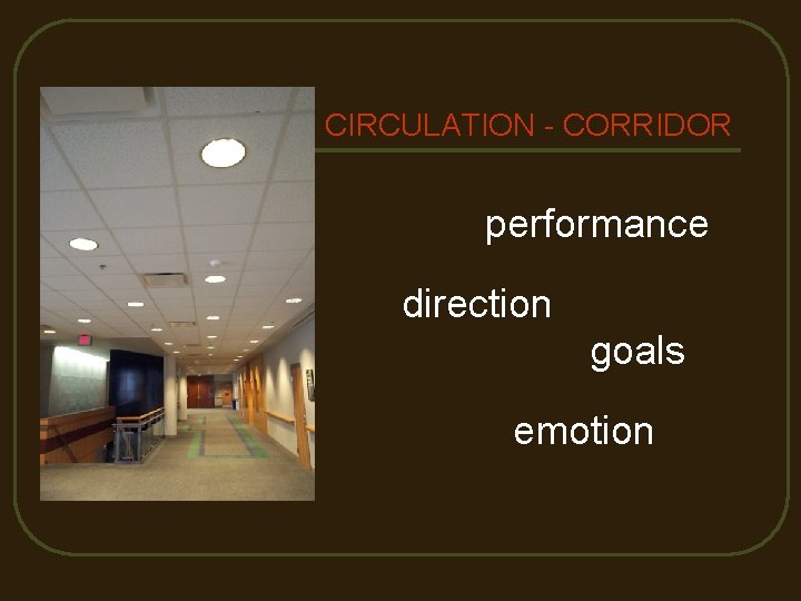 CIRCULATION - CORRIDOR performance direction goals emotion 