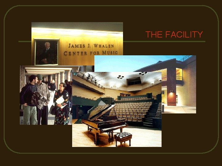 THE FACILITY 