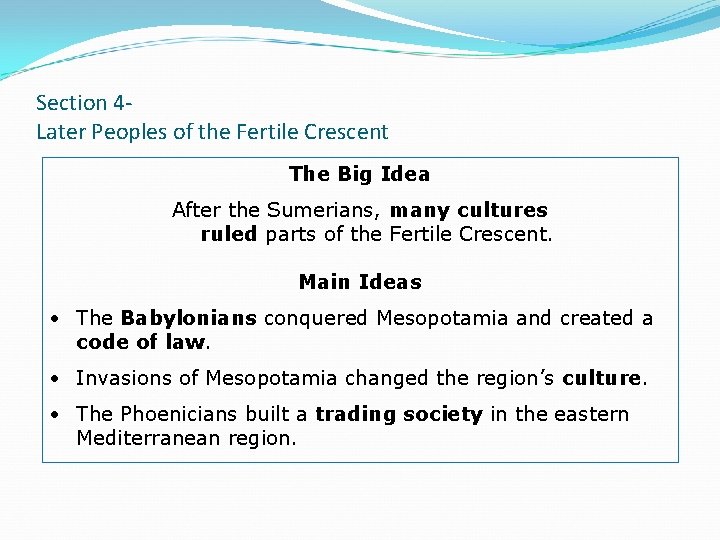 Section 4 Later Peoples of the Fertile Crescent The Big Idea After the Sumerians,