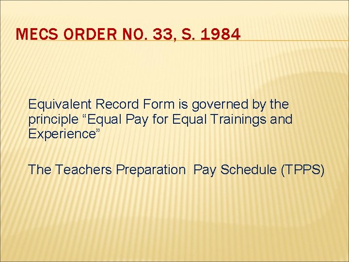 MECS ORDER NO. 33, S. 1984 Equivalent Record Form is governed by the principle