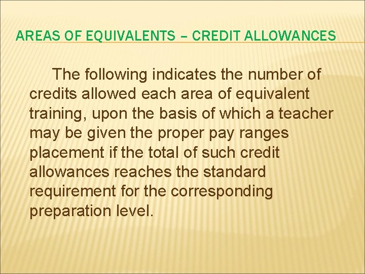 AREAS OF EQUIVALENTS – CREDIT ALLOWANCES The following indicates the number of credits allowed