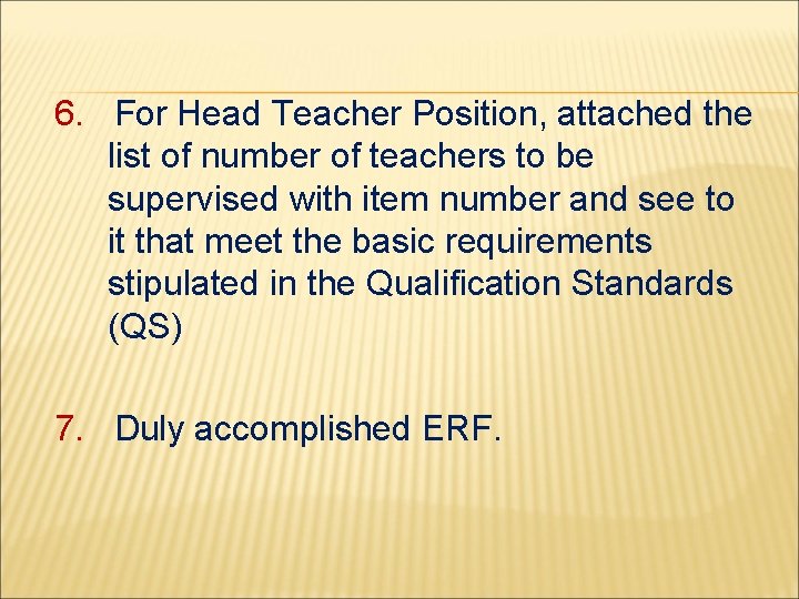 6. For Head Teacher Position, attached the list of number of teachers to be