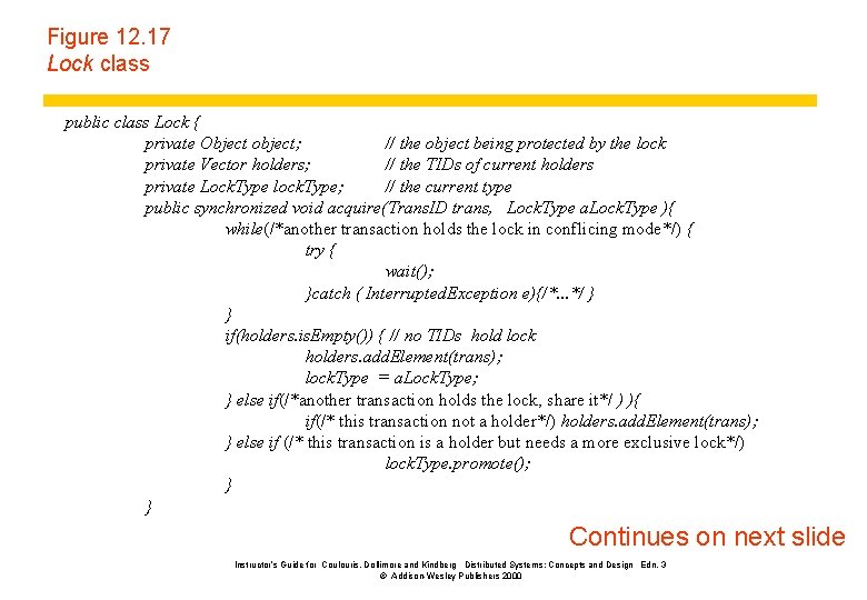 Figure 12. 17 Lock class public class Lock { private Object object; // the