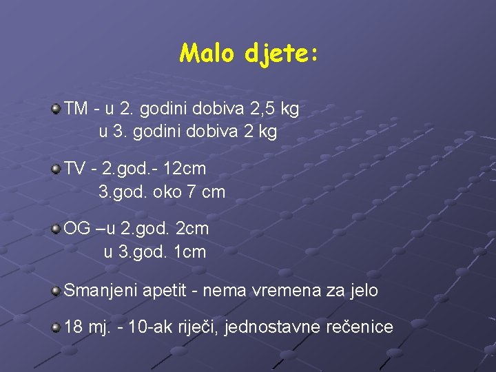 Malo djete: TM - u 2. godini dobiva 2, 5 kg u 3. godini