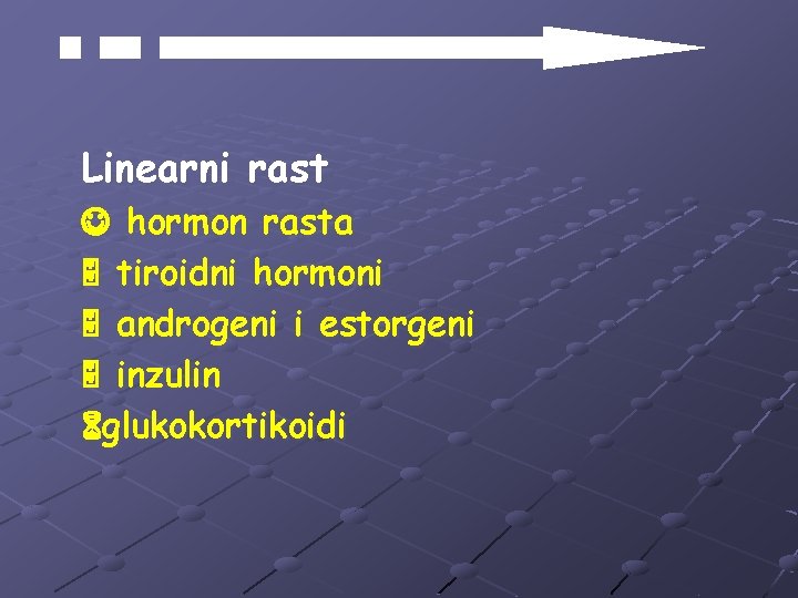 Linearni rast hormon rasta tiroidni hormoni androgeni i estorgeni inzulin glukokortikoidi 