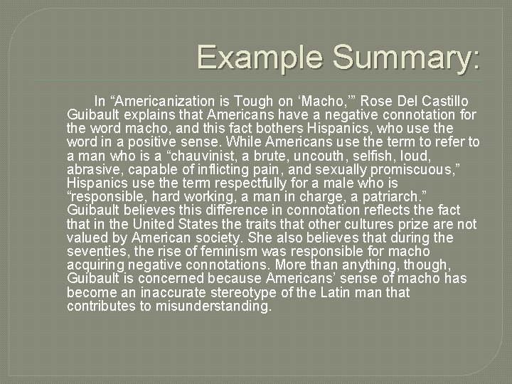 Example Summary: In “Americanization is Tough on ‘Macho, ’” Rose Del Castillo Guibault explains