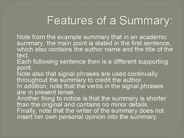 Features of a Summary: � Note from the example summary that in an academic