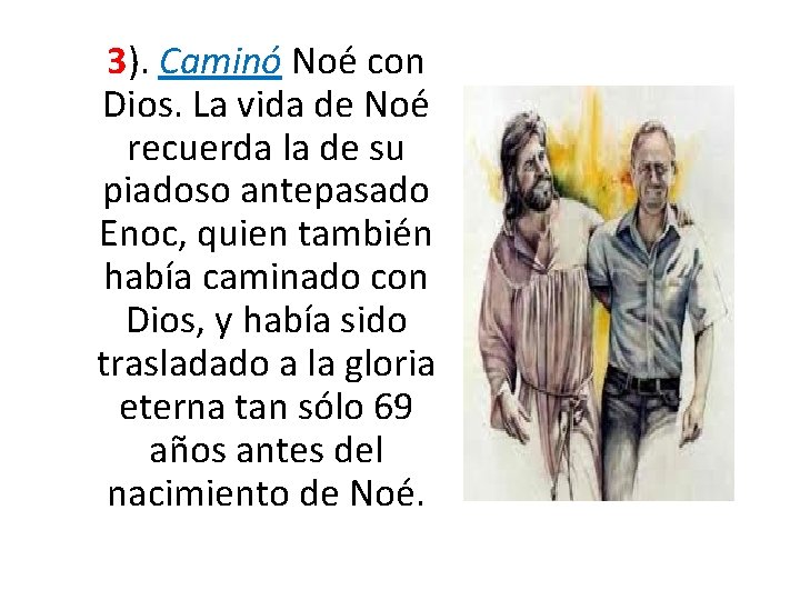 3). Caminó Noé con Dios. La vida de Noé recuerda la de su piadoso