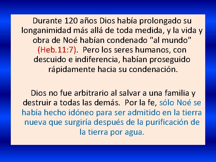 Durante 120 años Dios había prolongado su longanimidad más allá de toda medida, y