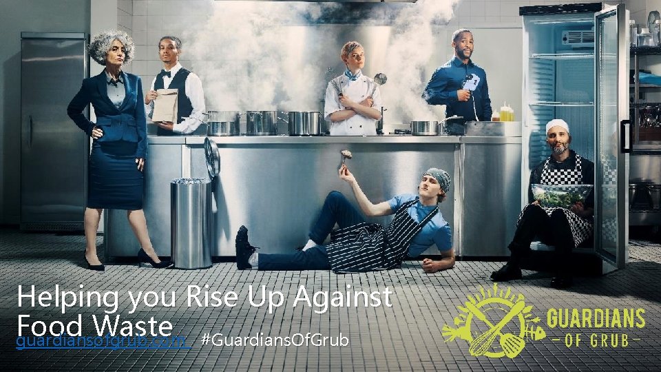 Helping you Rise Up Against Food Waste guardiansofgrub. com #Guardians. Of. Grub 